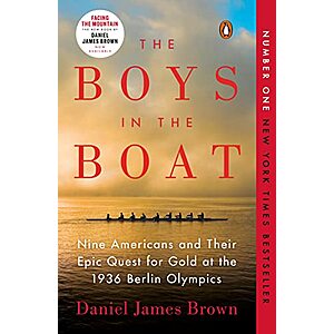 The Boys in the Boat: Nine Americans and Their Epic Quest for Gold at the 1936 Berlin Olympics (eBook) by Daniel James Brown $1.99