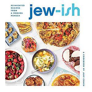 Jew-Ish: A Cookbook: Reinvented Recipes from a Modern Mensch (eBook) by Jake Cohen $1.99