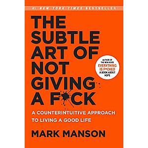 The Subtle Art of Not Giving a F*ck: A Counterintuitive Approach to Living a Good Life (eBook) by Mark Manson $2.99