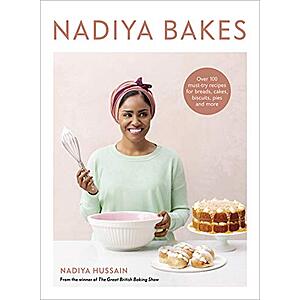 Nadiya Bakes: Over 100 Must-Try Recipes for Breads, Cakes, Biscuits, Pies, and More: A Baking Book (eBook) by Nadiya Hussain $2.99