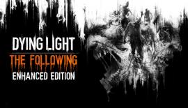 Dying Light: The Following Enhanced Edition - $9.99 @ DLGamer (Steam key)