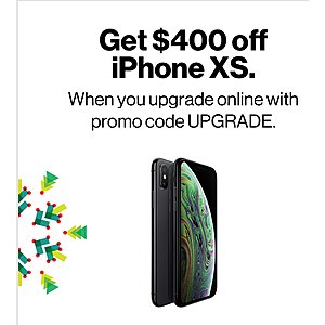 Verizon phone upgrade: USE APP TO ORDER  iPhone XS $350 off with trade in and $400 off with promo code: PROMO or REBATE